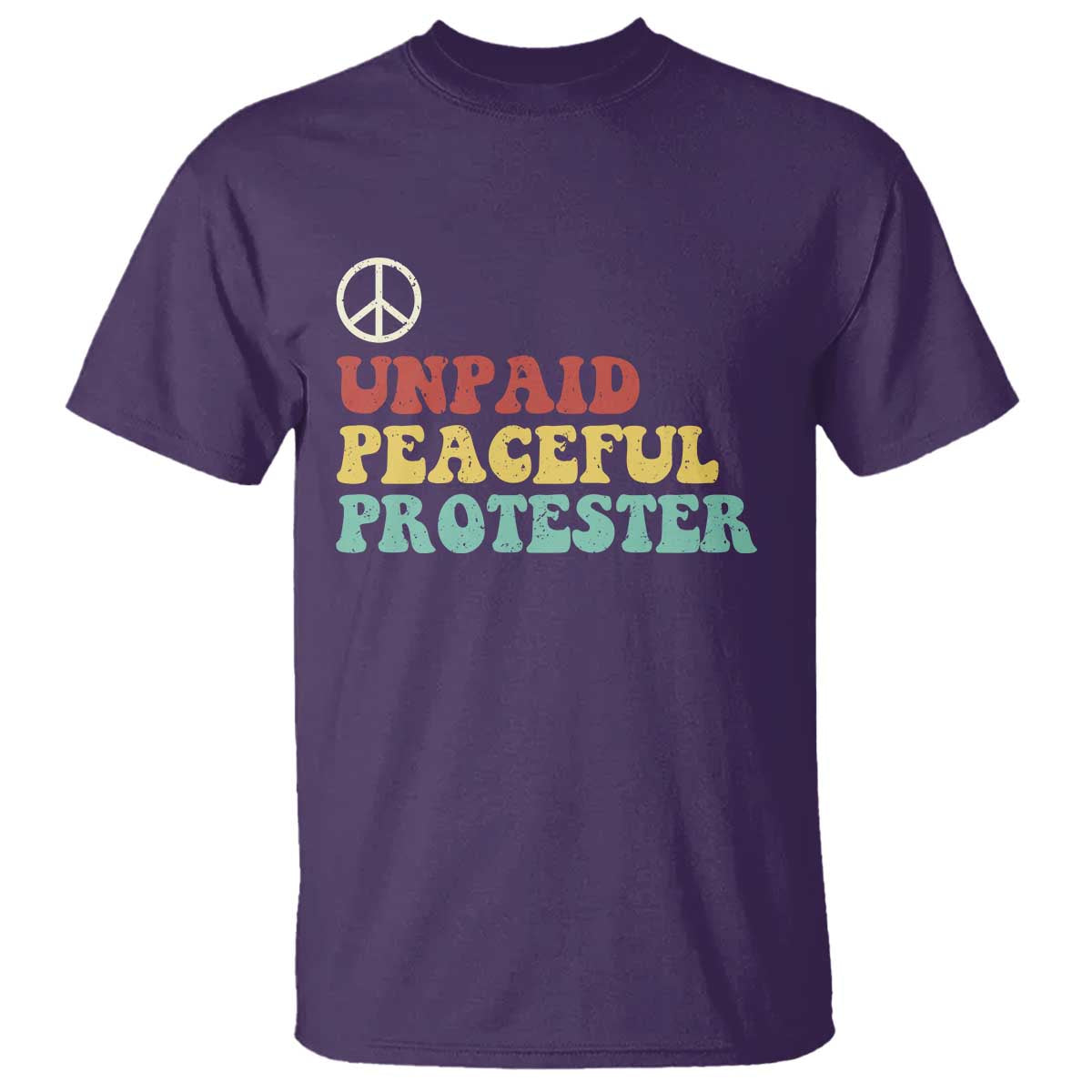 Unpaid Peaceful Protester T Shirt Political Resistance Movement TS14 Purple Print Your Wear