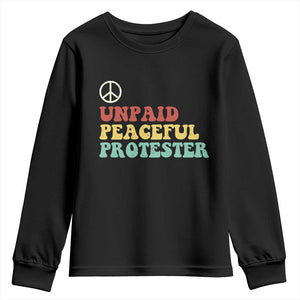 Unpaid Peaceful Protester Youth Sweatshirt Political Resistance Movement TS14 Black Print Your Wear