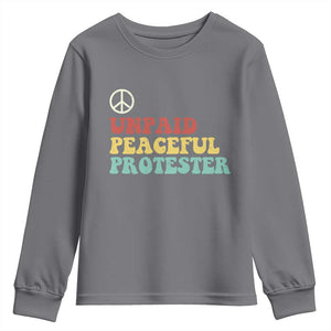 Unpaid Peaceful Protester Youth Sweatshirt Political Resistance Movement TS14 Charcoal Print Your Wear