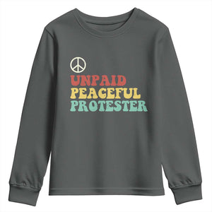 Unpaid Peaceful Protester Youth Sweatshirt Political Resistance Movement TS14 Dark Heather Print Your Wear