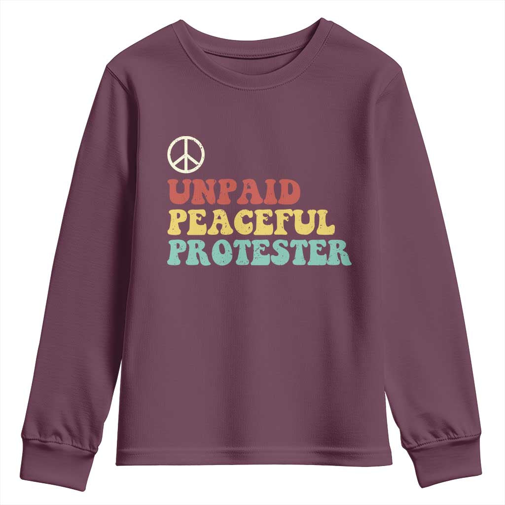 Unpaid Peaceful Protester Youth Sweatshirt Political Resistance Movement TS14 Maroon Print Your Wear