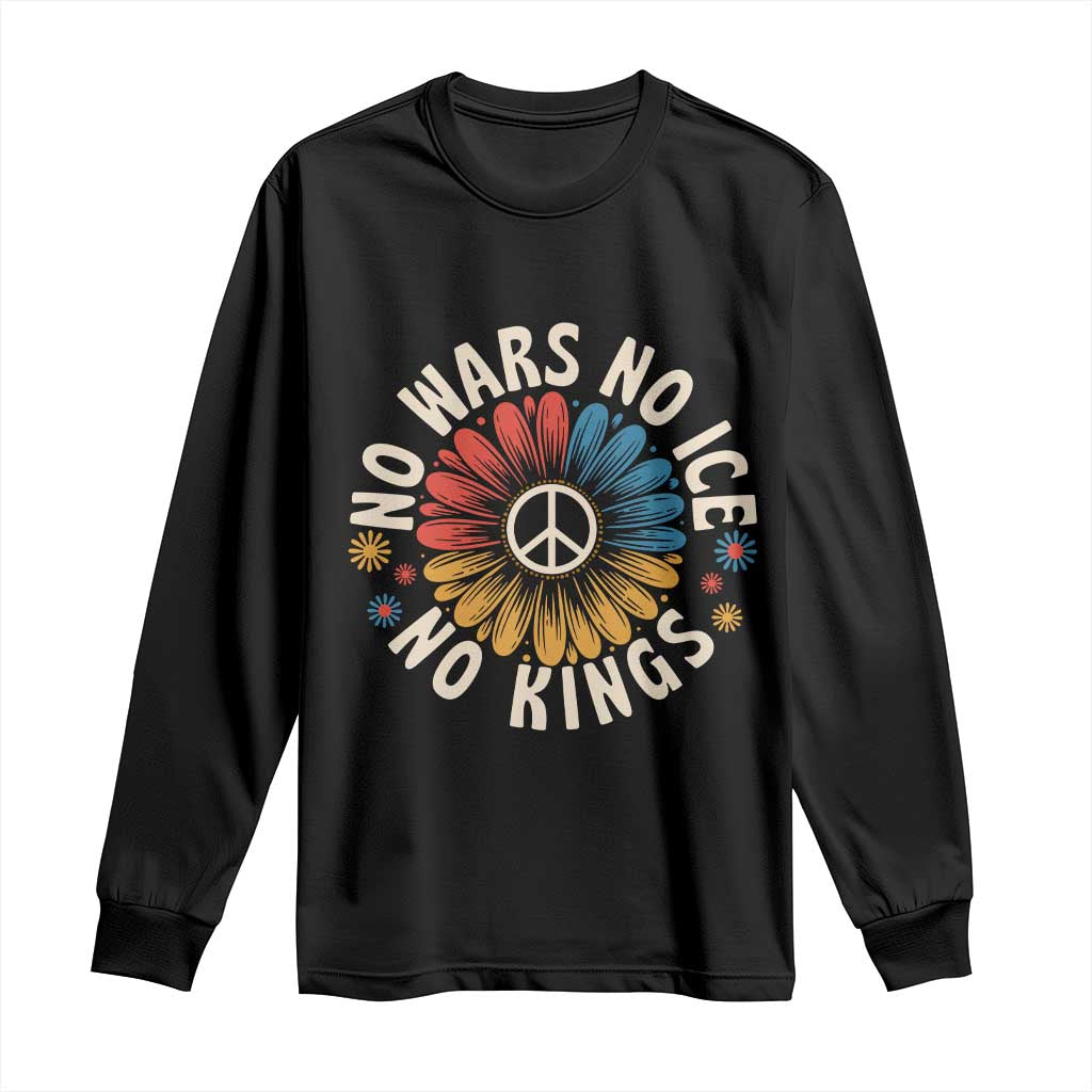 No Kings No ICE No Wars Long Sleeve Shirt Peace Sign Sunflower Anti War Freedom Activist TS14 Black Print Your Wear
