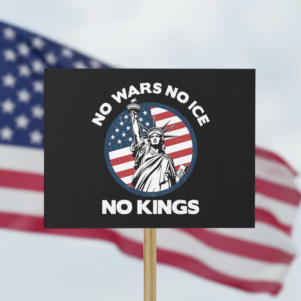No Kings No ICE No Wars Protest Sign Statue of Liberty US Flag Anti War Freedom Activist TS14 Horizontal 18