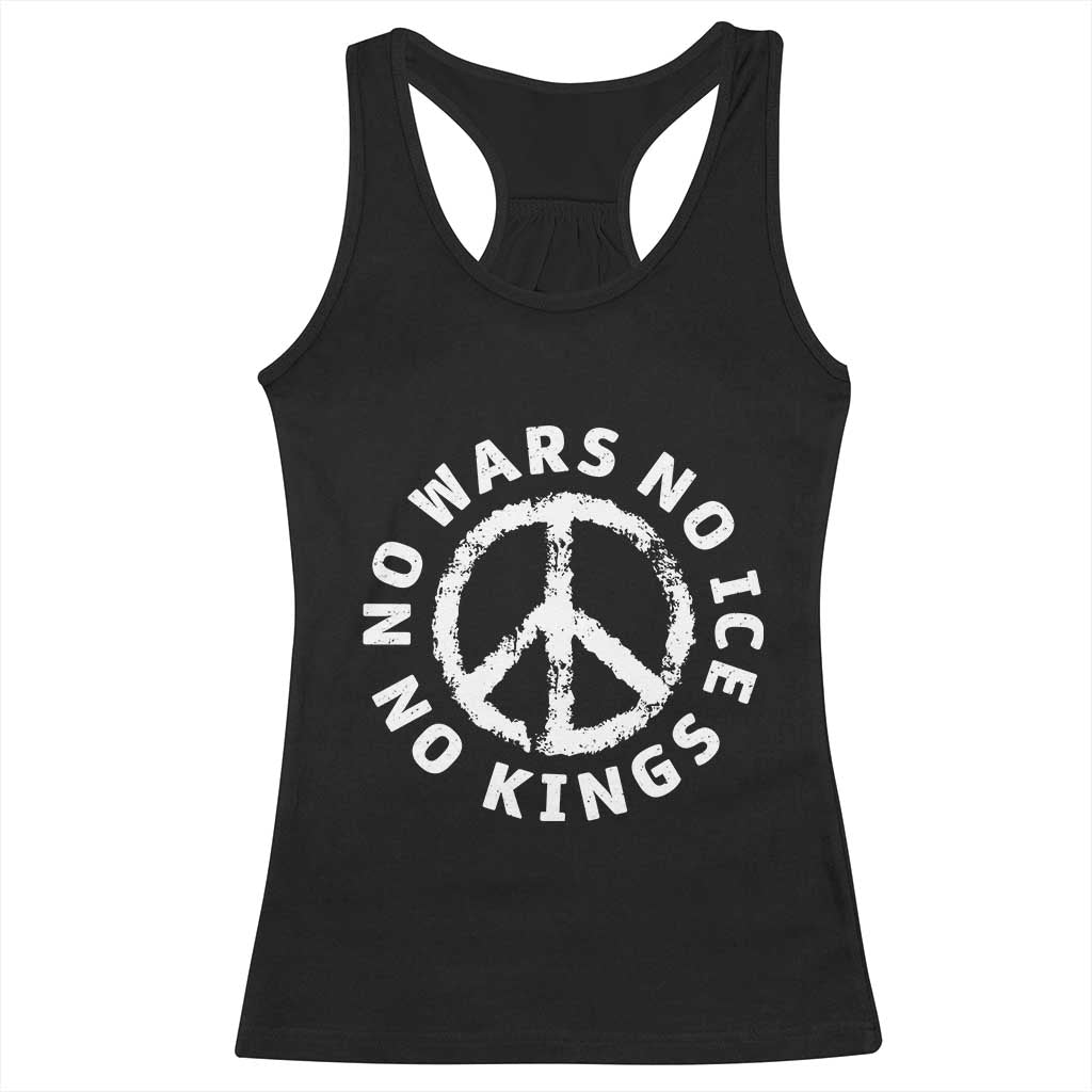 No Kings No ICE No Wars Racerback Tank Top Peace Sign Anti War Freedom Activist TS14 Black Print Your Wear