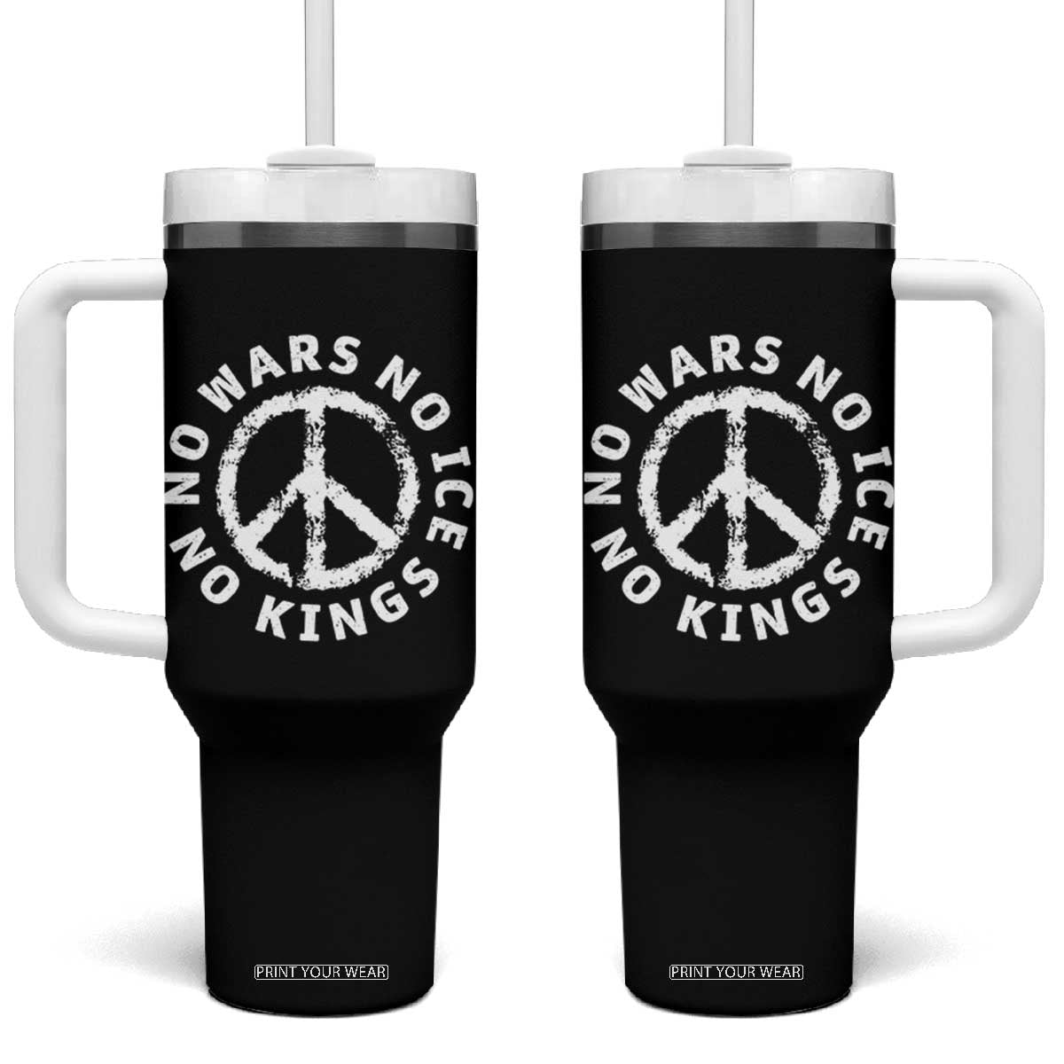 No Kings No ICE No Wars Tumbler With Handle Peace Sign Anti War Freedom Activist TS14 One Size: 40 oz Black Print Your Wear
