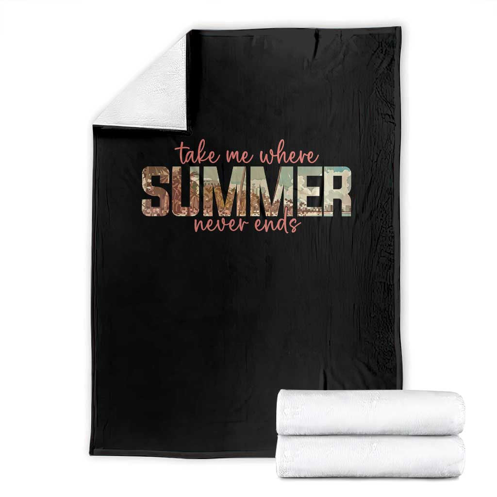 Take Me Where Summer Never Ends Throw Blanket Summer Beach Vacation TS14 Black Print Your Wear