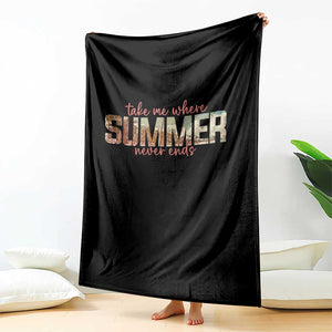 Take Me Where Summer Never Ends Throw Blanket Summer Beach Vacation TS14 Print Your Wear