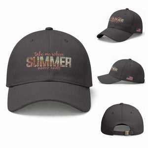 Take Me Where Summer Never Ends Baseball Cap Summer Beach Vacation TS14 Baseball Cap Universal Fit Dark Gray Print Your Wear