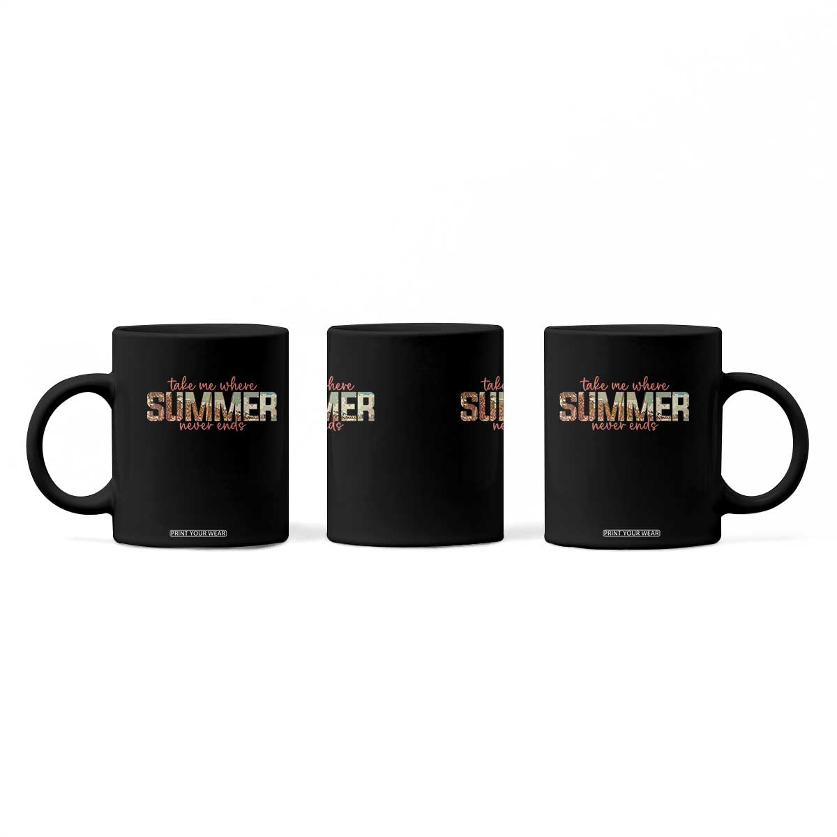 Take Me Where Summer Never Ends Coffee Mug Summer Beach Vacation TS14 Print Your Wear