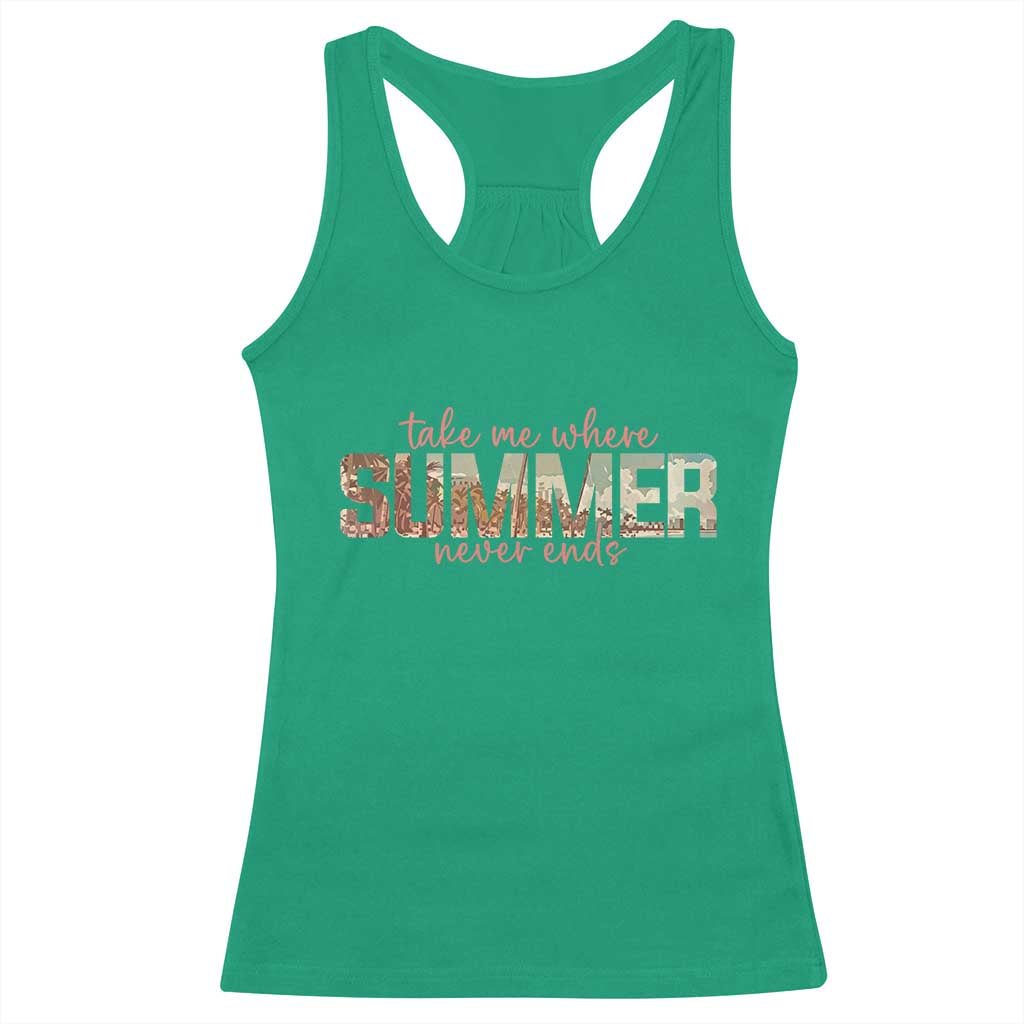 Take Me Where Summer Never Ends Racerback Tank Top Summer Beach Vacation TS14 Irish Green Print Your Wear