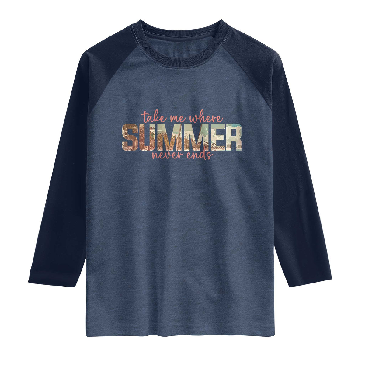 Take Me Where Summer Never Ends Raglan Shirt Summer Beach Vacation TS14 Heather Denim Navy Print Your Wear
