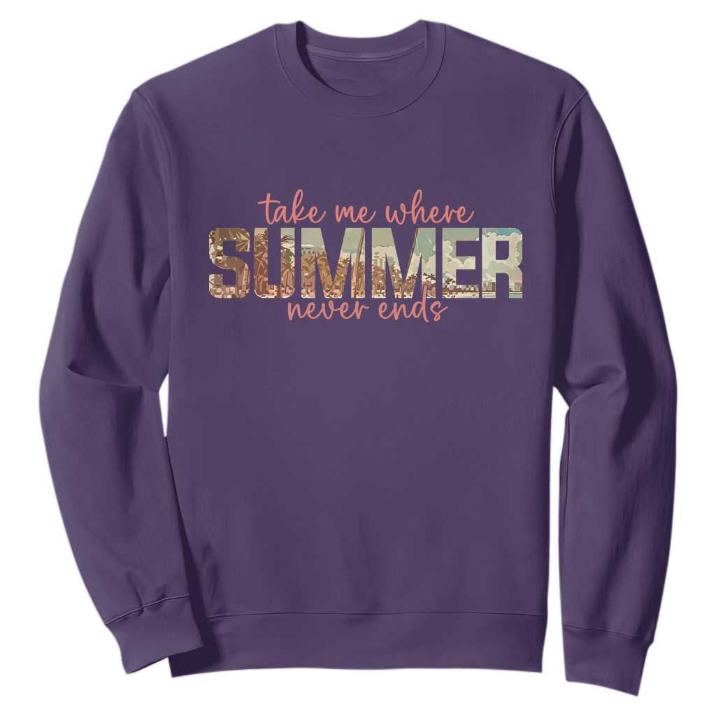 Take Me Where Summer Never Ends Sweatshirt Summer Beach Vacation TS14 Purple Print Your Wear