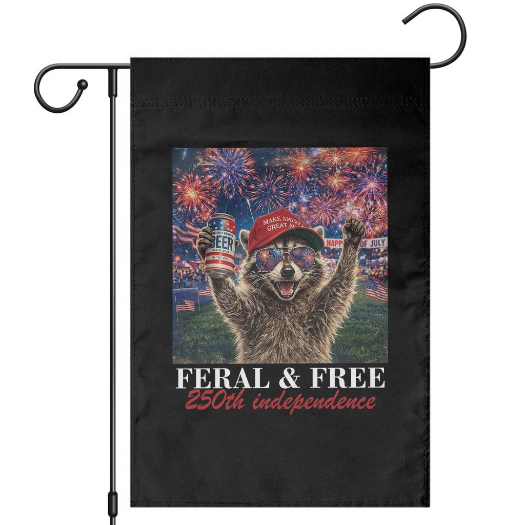 USA 250 Years Freedom Garden Flag Feral and Free Funny Raccoon Driking Beer 4th of July TS14 Black Print Your Wear