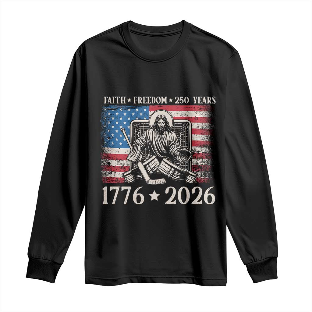 250 Years Faith and Freedom Christian Long Sleeve Shirt Jesus Hockey Player 4th of July American Flag TS14 Black Print Your Wear