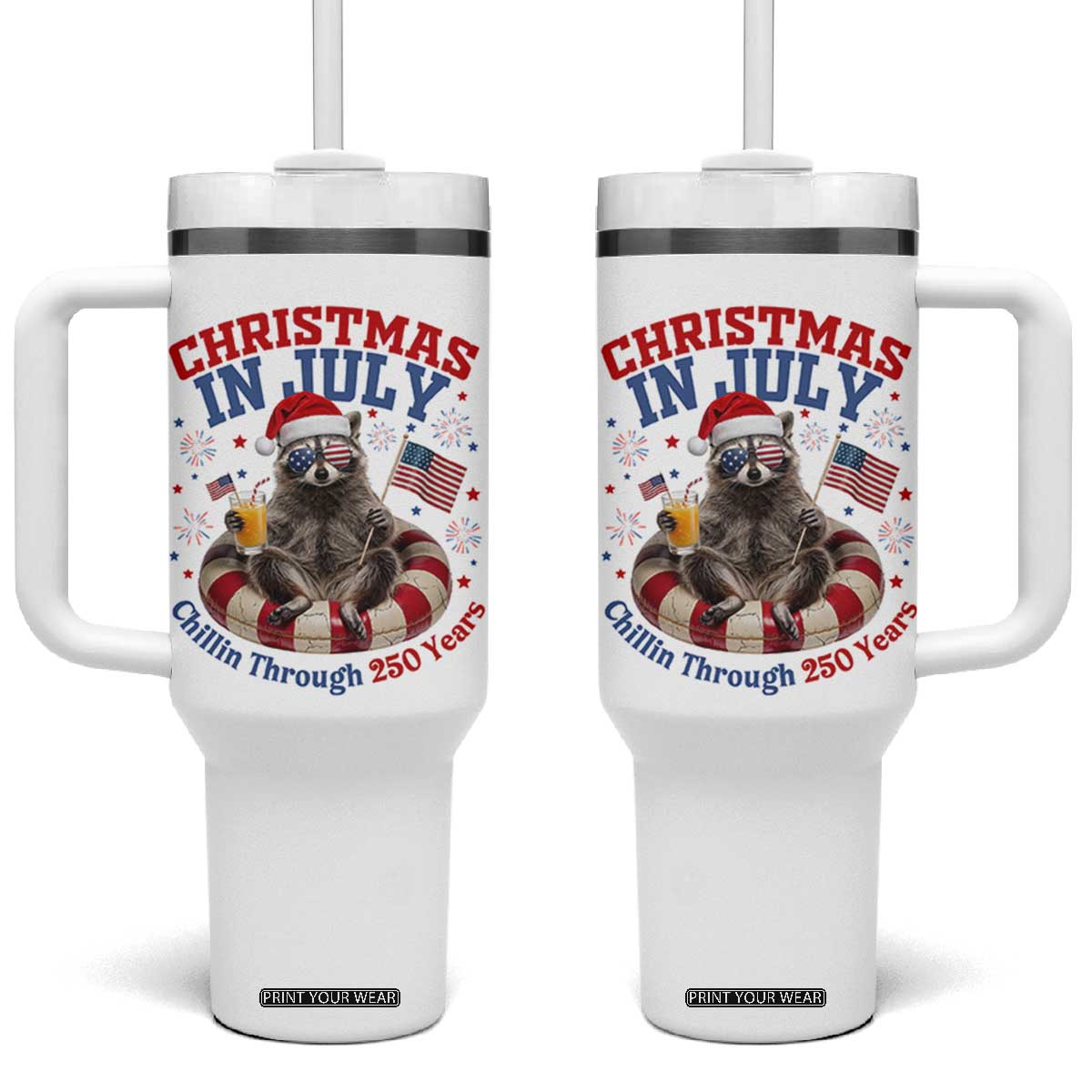 Raccoon 250th Anniversary Tumbler With Handle Christmas in July TS14 One Size: 40 oz White Print Your Wear