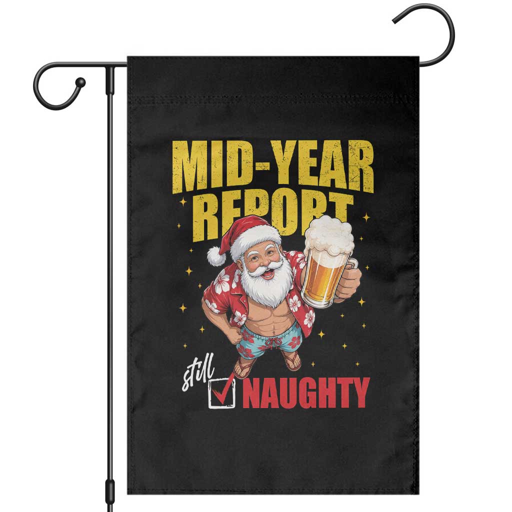 Mid-Year Report Still Naughty Garden Flag Funny Santa Christmas In July TS14 Black Print Your Wear