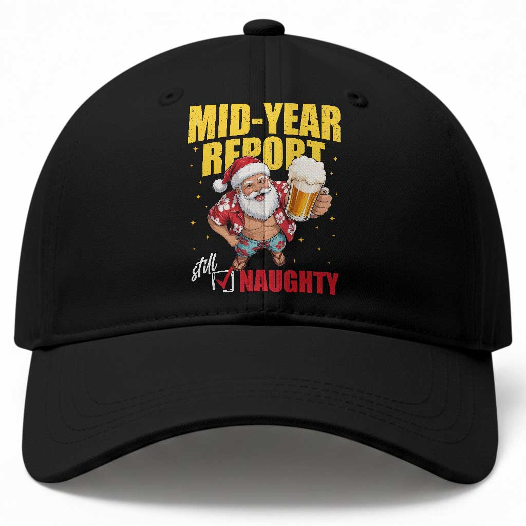 Mid-Year Report Still Naughty Baseball Cap Funny Santa Christmas In July TS14 Print Your Wear