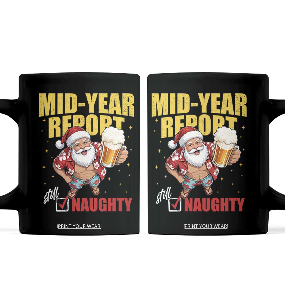 Mid-Year Report Still Naughty Coffee Mug Funny Santa Christmas In July TS14 Black Print Your Wear
