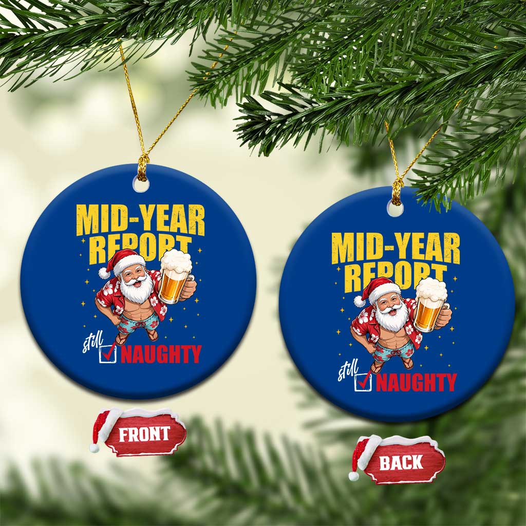 Mid-Year Report Still Naughty Ceramic Ornament Funny Santa Christmas In July TS14 1pc Blue Print Your Wear