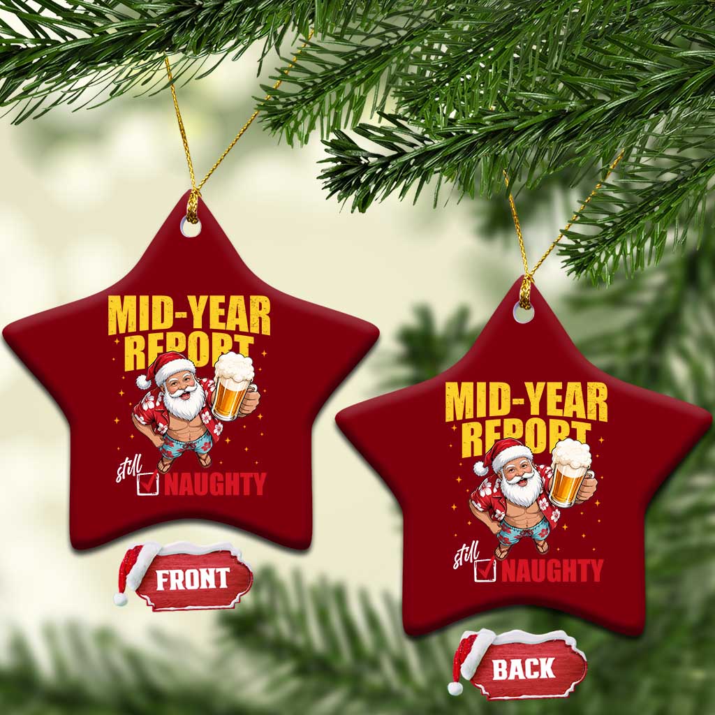 Mid-Year Report Still Naughty Ceramic Ornament Funny Santa Christmas In July TS14 Print Your Wear