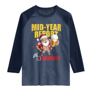 Mid-Year Report Still Naughty Raglan Shirt Funny Santa Christmas In July TS14 Heather Denim Navy Print Your Wear
