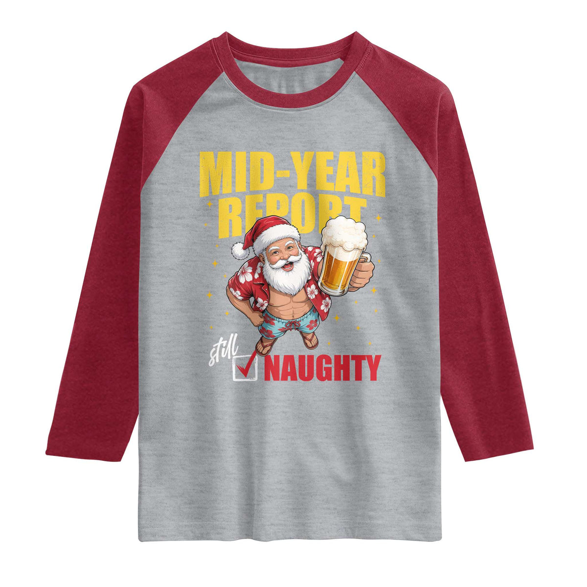 Mid-Year Report Still Naughty Raglan Shirt Funny Santa Christmas In July TS14 Heather Gray Heather Red Print Your Wear