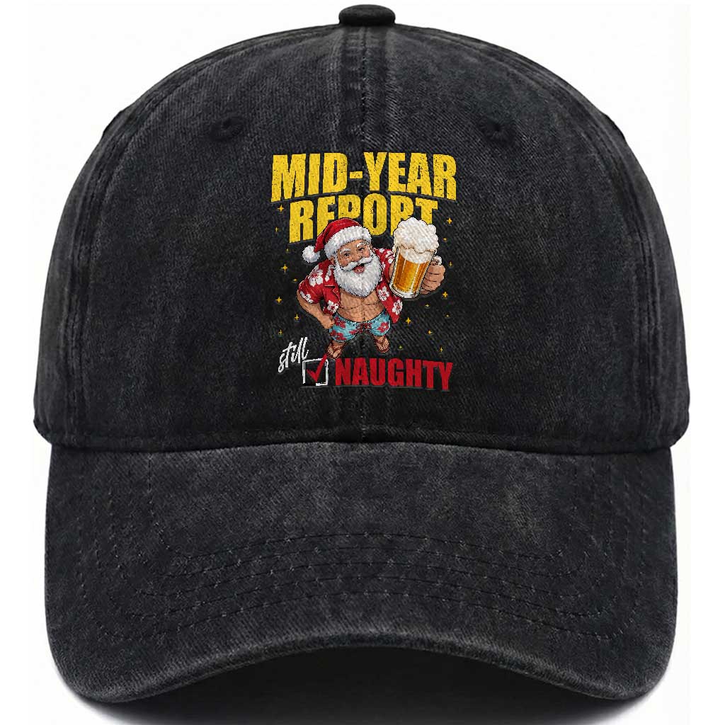 Mid-Year Report Still Naughty Washed Cotton Baseball Cap Funny Santa Christmas In July TS14 Print Your Wear