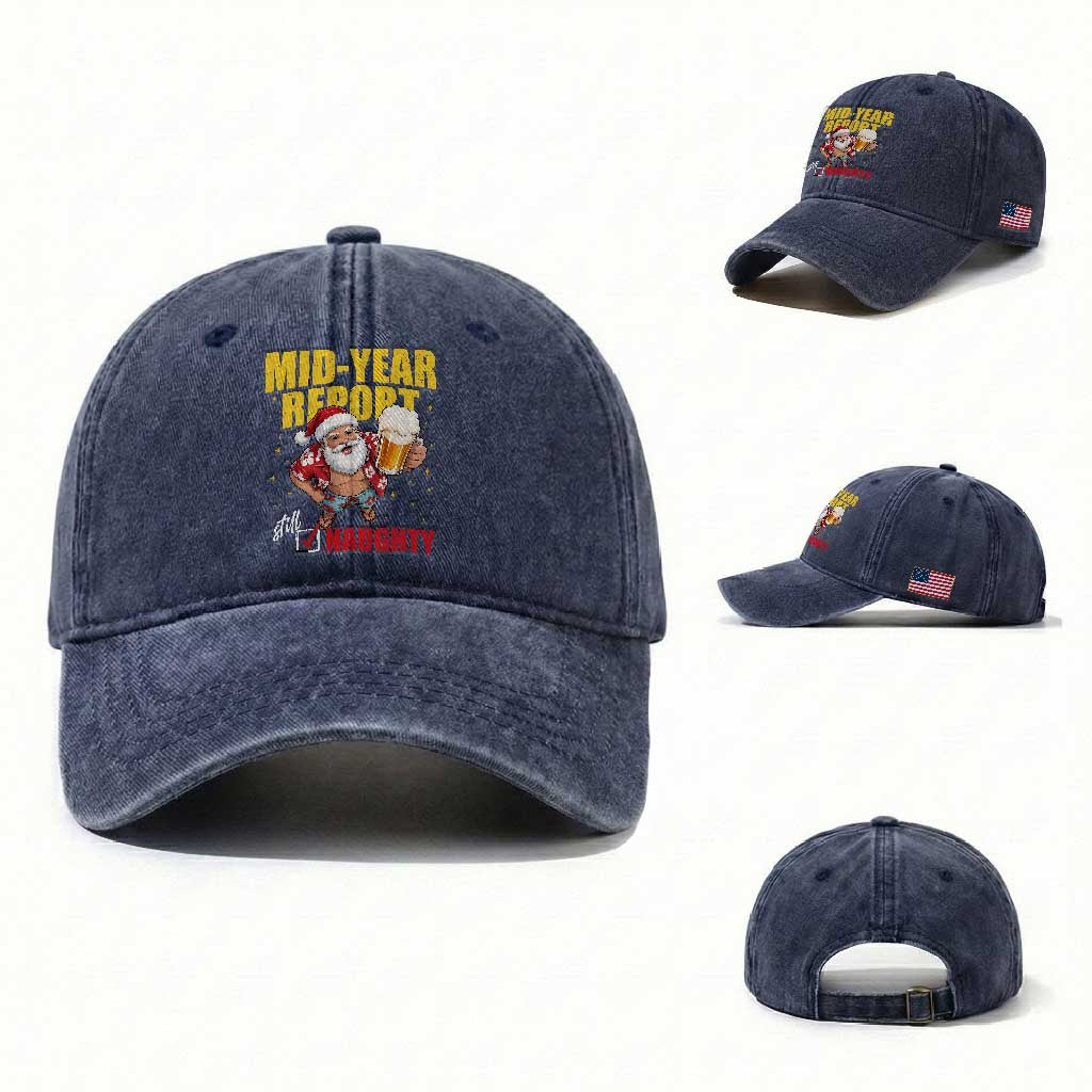 Mid-Year Report Still Naughty Washed Cotton Baseball Cap Funny Santa Christmas In July TS14 Washed Cap Universal Fit Navy Print Your Wear