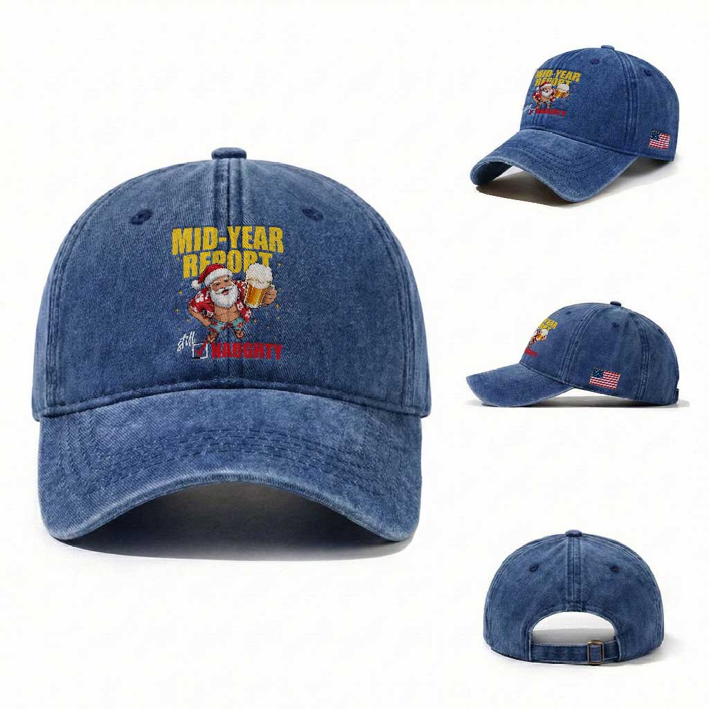 Mid-Year Report Still Naughty Washed Cotton Baseball Cap Funny Santa Christmas In July TS14 Washed Cap Universal Fit Royal Blue Print Your Wear