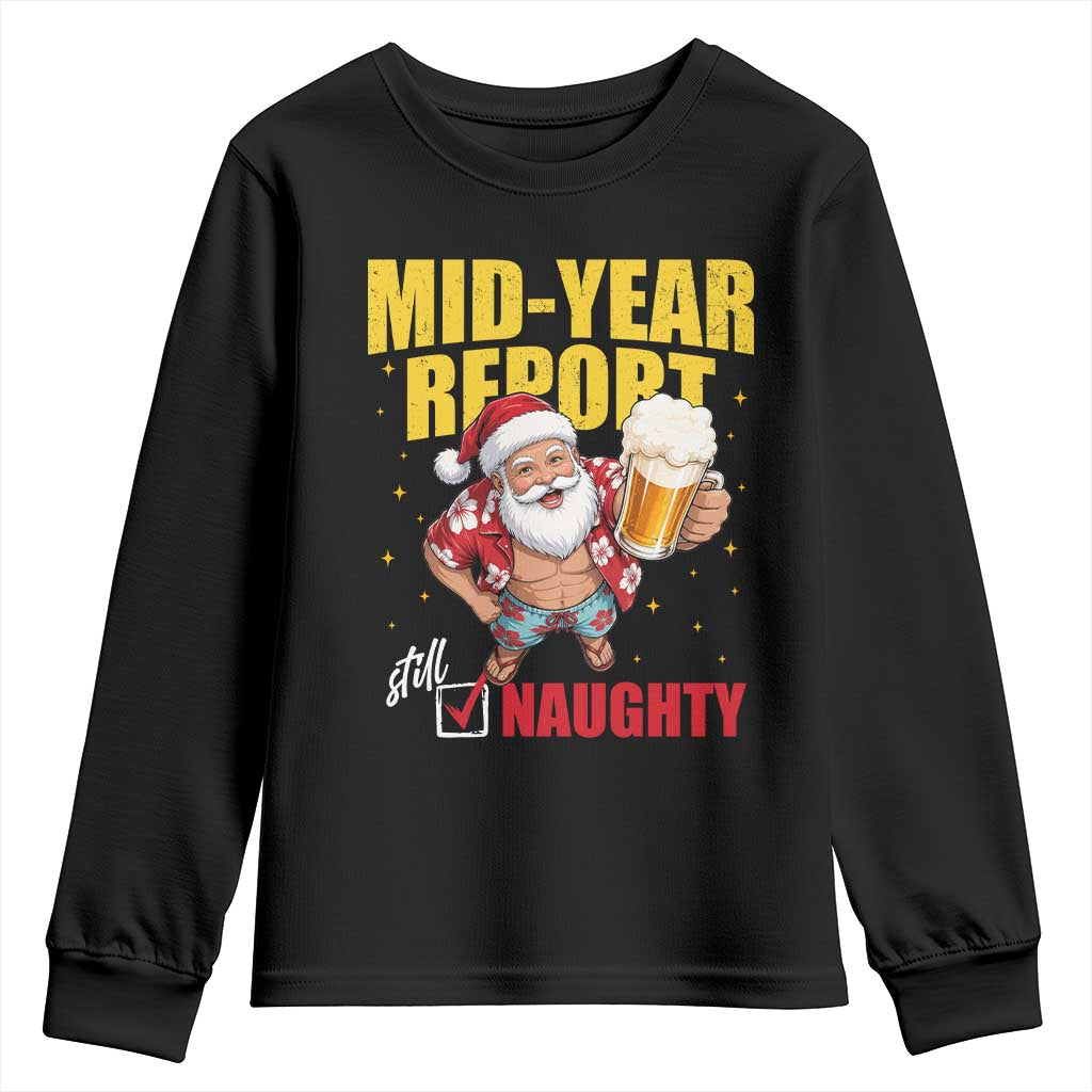 Mid-Year Report Still Naughty Youth Sweatshirt Funny Santa Christmas In July TS14 Black Print Your Wear