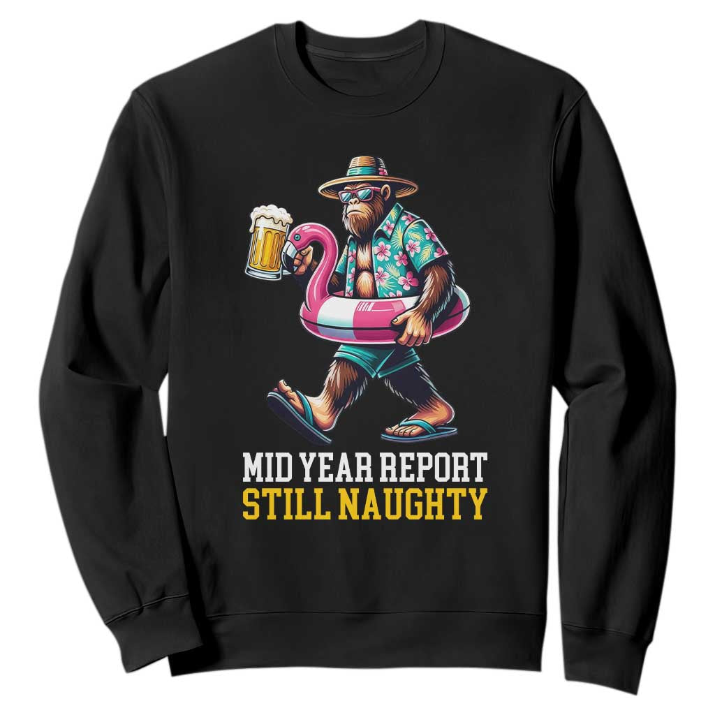 Mid-Year Report Still Naughty Sweatshirt Funny Bigfoot Drinking Beer Christmas in July TS14 Black Print Your Wear