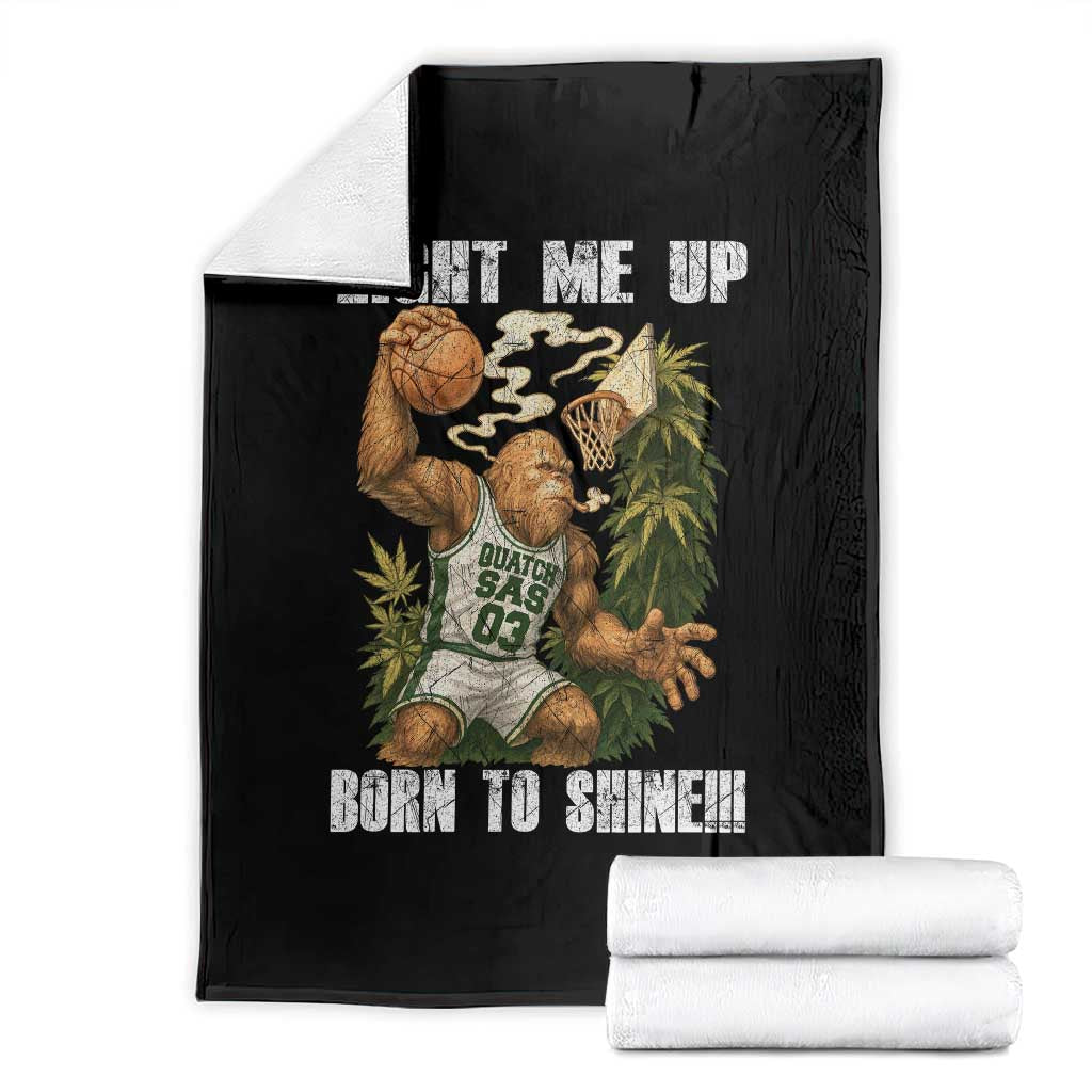 Funny Bigfoot Basketball Throw Blanket Light Me Up Born To Shine TS14 Black Print Your Wear