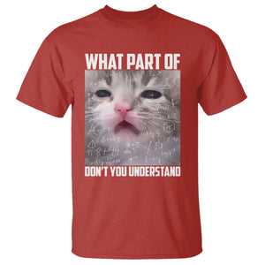 Funny Math Cat Lover T Shirt What Part Of Do Not You Understand TS14 Red Print Your Wear