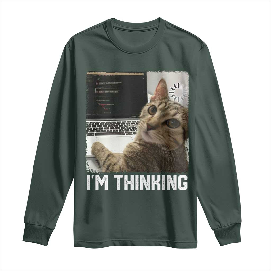 Tech Support Cat Long Sleeve Shirt I'm Thinking Funny Computer Engineer Coding Kitty TS14 Dark Forest Green Print Your Wear