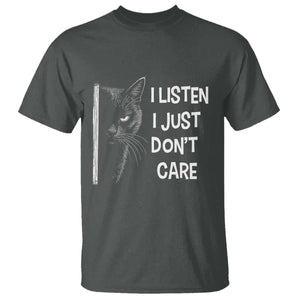 Funny Introvert Cat T Shirt I Listen I Just Don't Care Sarcastic Kitty Lover TS14 Dark Heather Print Your Wear