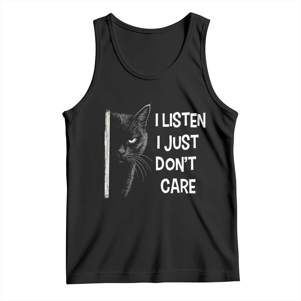 Funny Introvert Cat Tank Top I Listen I Just Don't Care Sarcastic Kitty Lover TS14 Black Print Your Wear