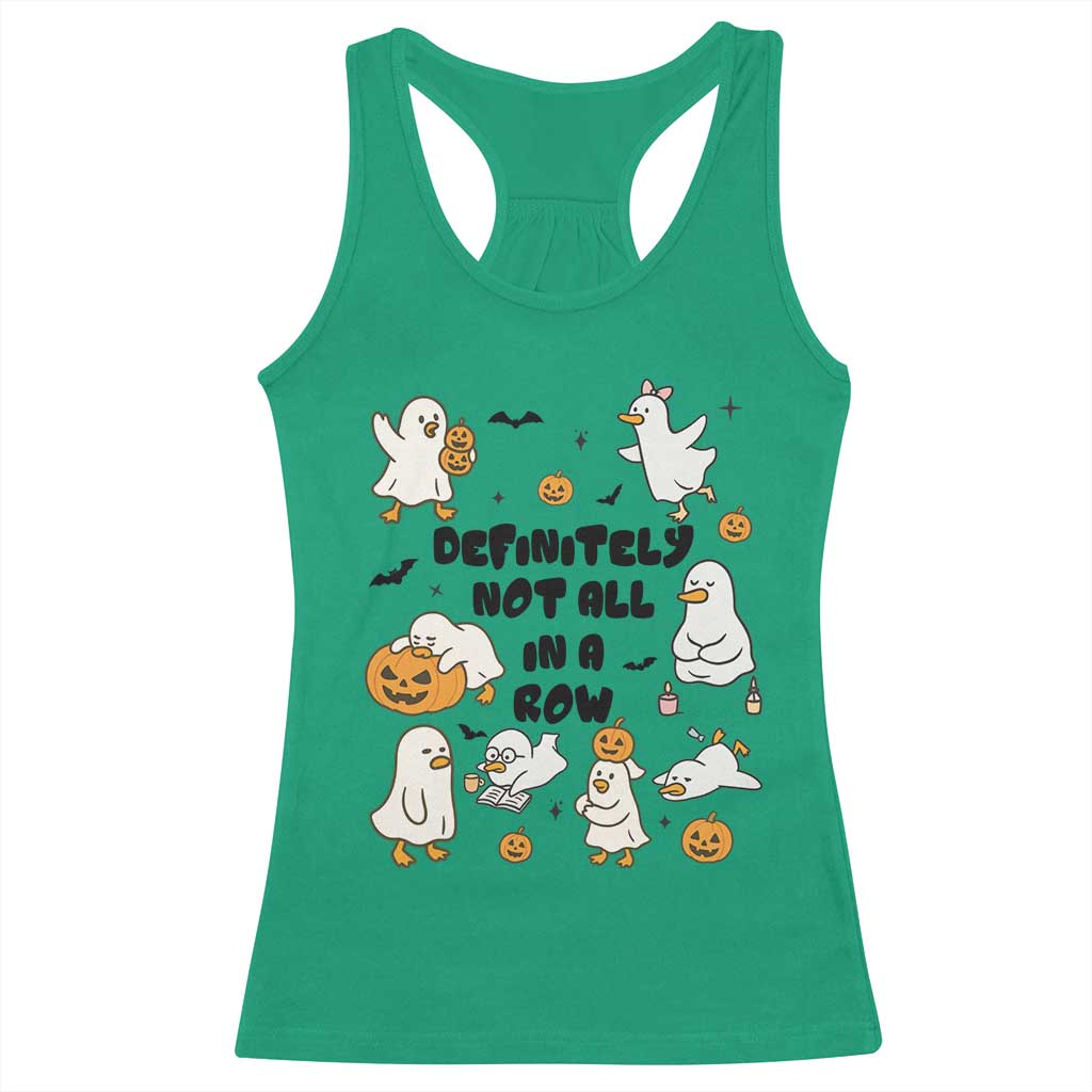 Funny Duck Ghost Halloween Racerback Tank Top Most Definitely Not All In A Row TS14 Irish Green Print Your Wear