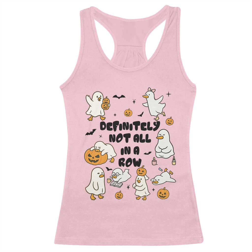 Funny Duck Ghost Halloween Racerback Tank Top Most Definitely Not All In A Row TS14 Light Pink Print Your Wear