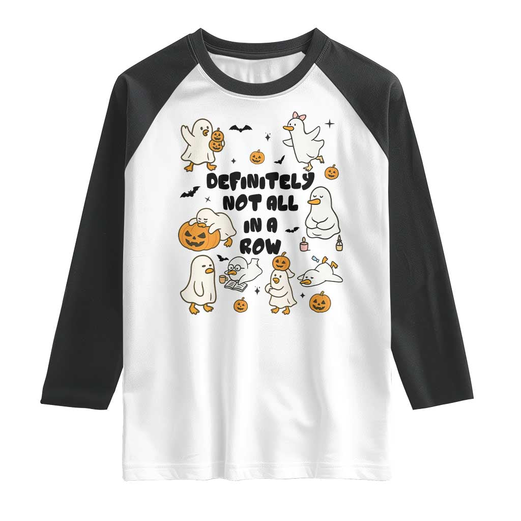 Funny Duck Ghost Halloween Raglan Shirt Most Definitely Not All In A Row TS14 White Black Print Your Wear