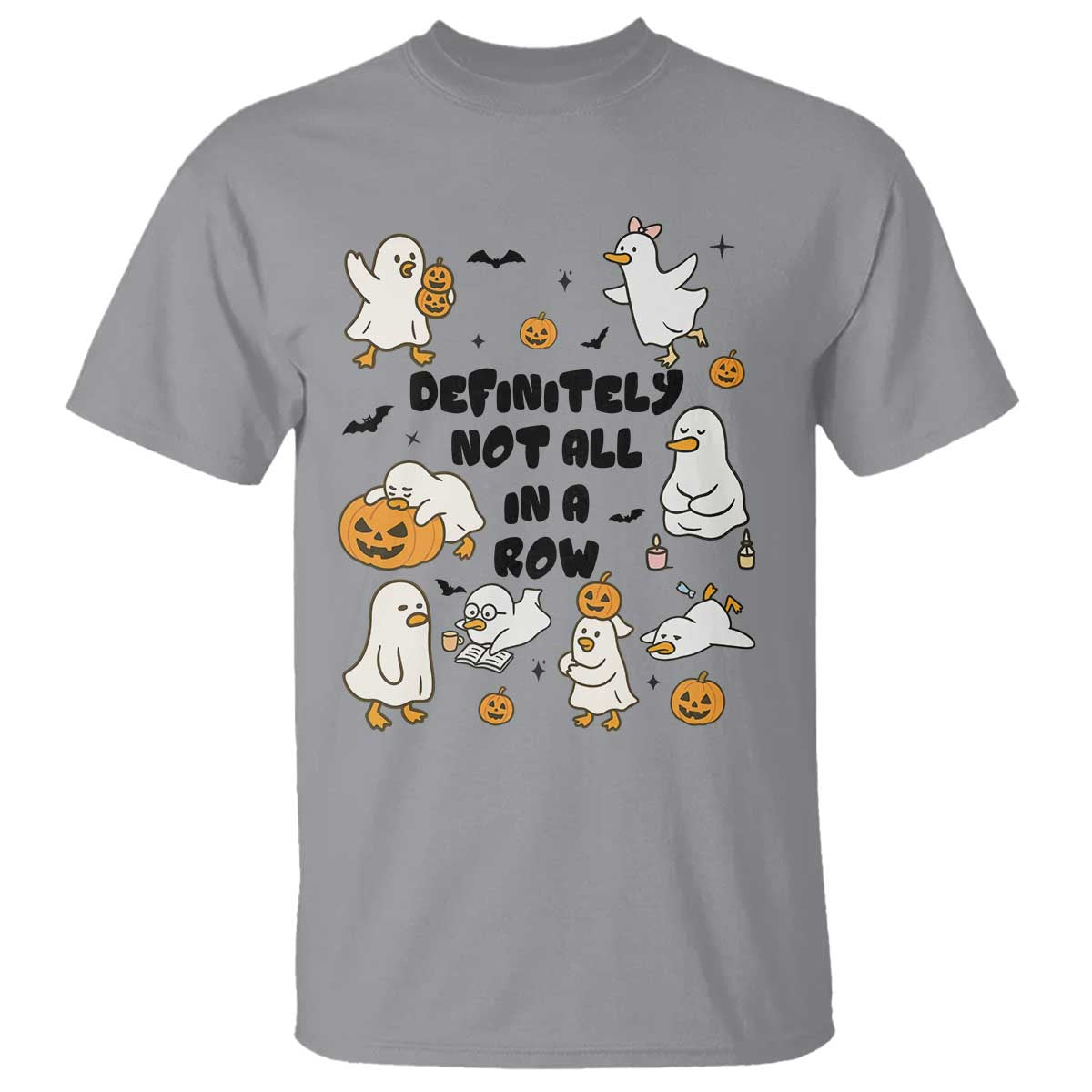 Funny Duck Ghost Halloween T Shirt Most Definitely Not All In A Row TS14 Sport Gray Print Your Wear