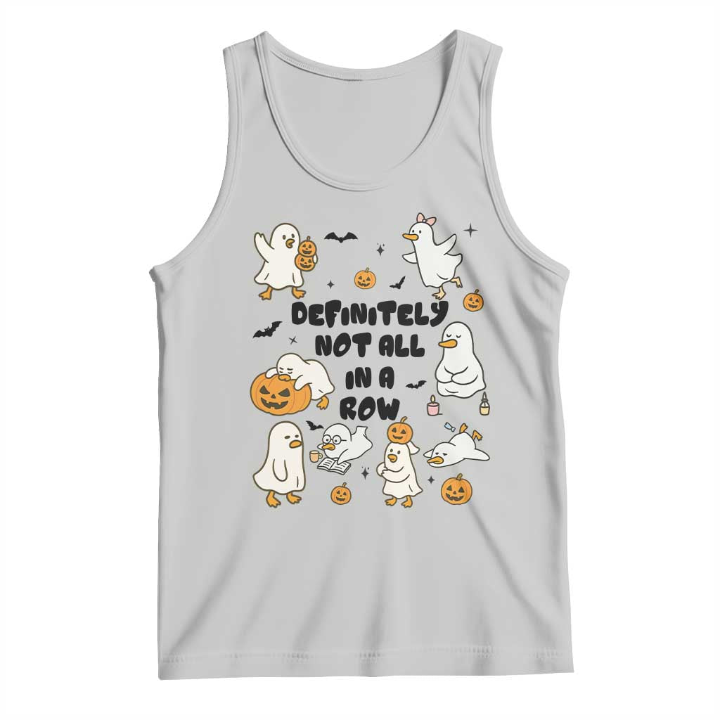 Funny Duck Ghost Halloween Tank Top Most Definitely Not All In A Row TS14 Ash Print Your Wear