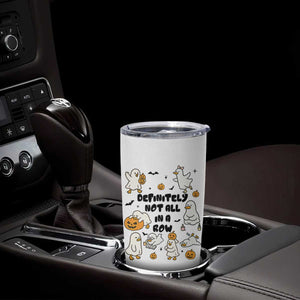Funny Duck Ghost Halloween Tumbler Cup Most Definitely Not All In A Row TS14 Print Your Wear