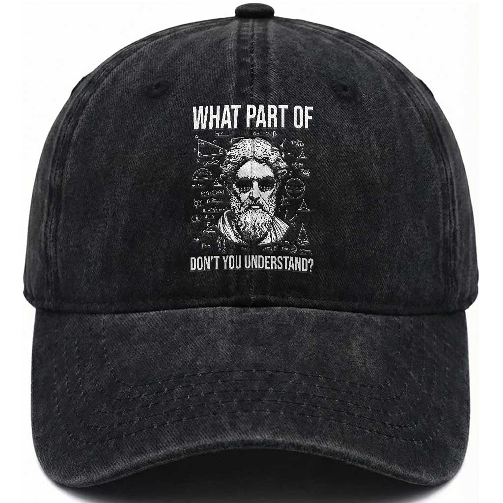 Funny Math Teacher Washed Cotton Baseball Cap What Part Of Do Not You Understand TS14 Washed Cap Universal Fit Black Print Your Wear