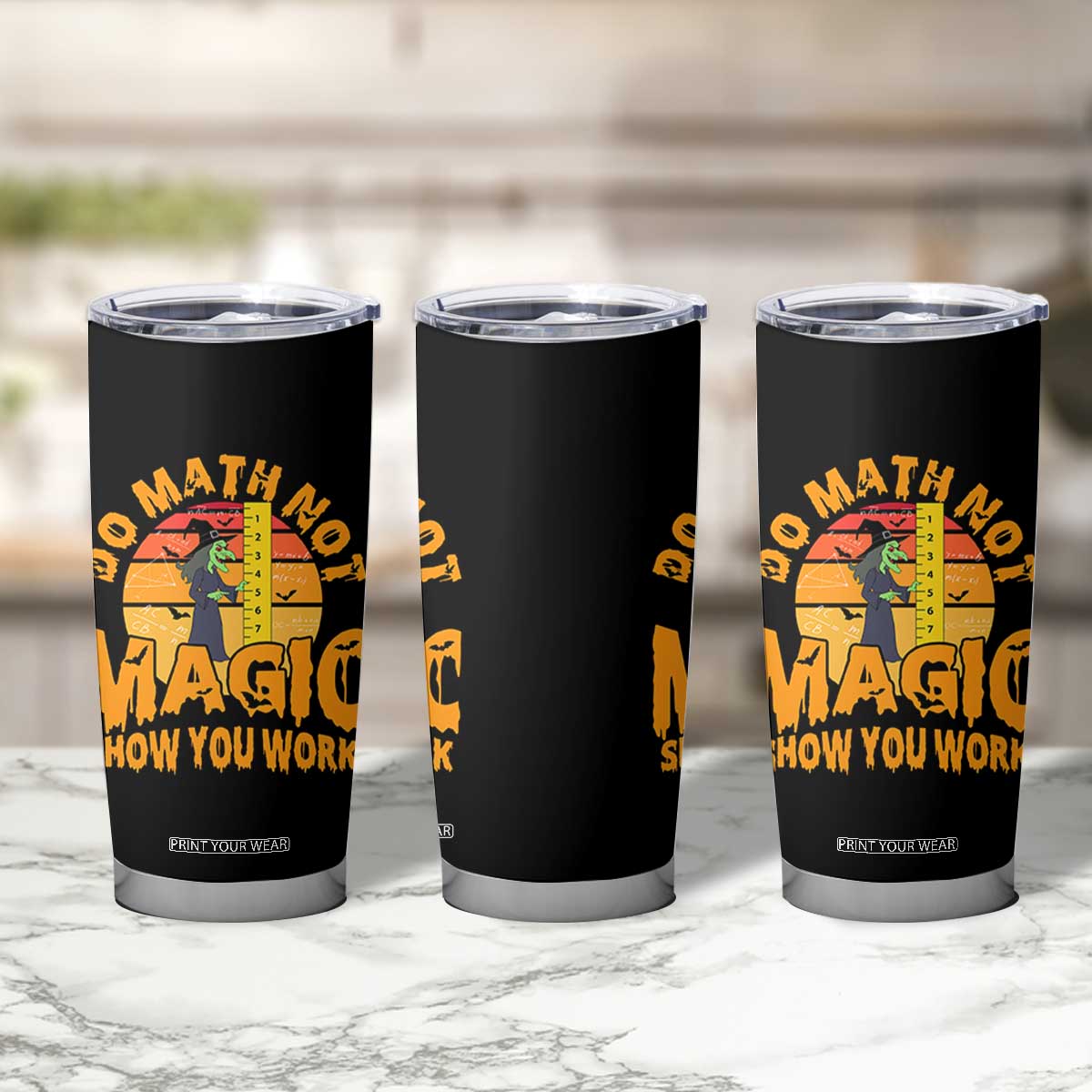 Funny Math Teacher Tumbler Cup Do Math Not Magic Show Your Work Back To School TS14 Print Your Wear