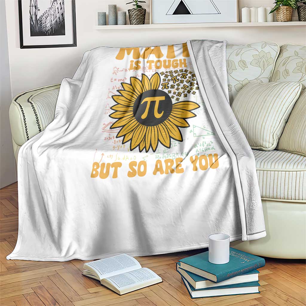 Funny Math Teacher Back To School Throw Blanket Math Is Tough But So Are You TS14 Print Your Wear