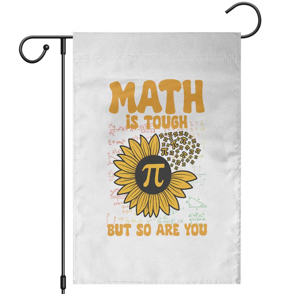 Funny Math Teacher Back To School Garden Flag Math Is Tough But So Are You TS14 Black Print Your Wear