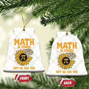 Funny Math Teacher Back To School Ceramic Ornament Math Is Tough But So Are You TS14 Print Your Wear