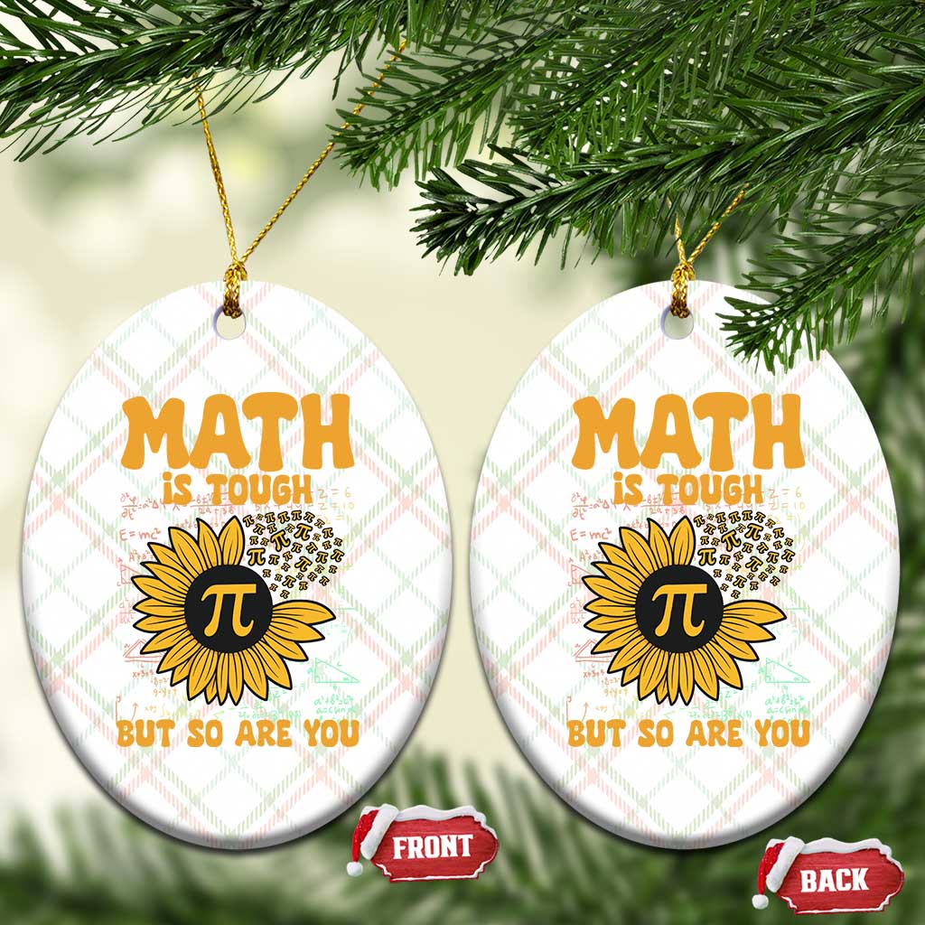 Funny Math Teacher Back To School Ceramic Ornament Math Is Tough But So Are You TS14 Print Your Wear