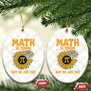 Funny Math Teacher Back To School Ceramic Ornament Math Is Tough But So Are You TS14 Print Your Wear