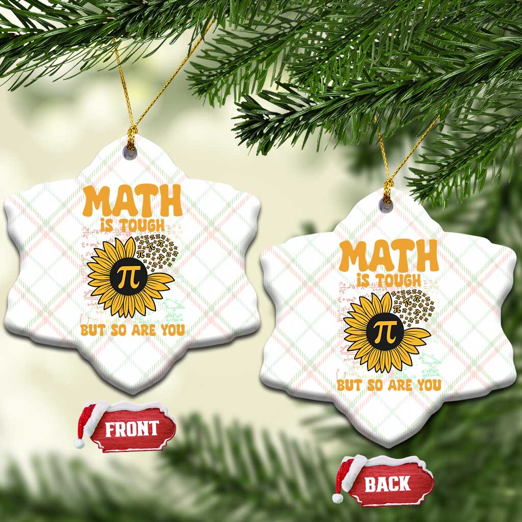 Funny Math Teacher Back To School Ceramic Ornament Math Is Tough But So Are You TS14 Print Your Wear